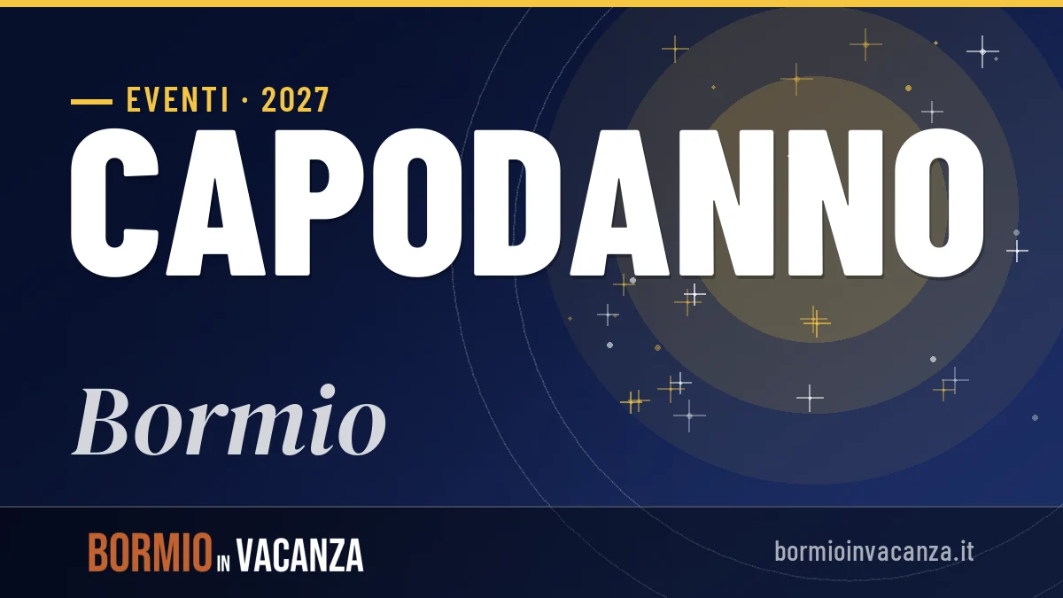 Capodanno 2027 a Bormio: idee, consigli e cosa fare