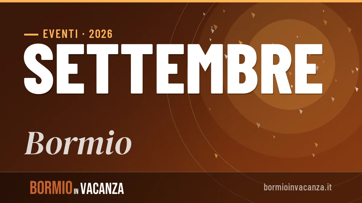 Eventi a Bormio settembre 2026: programma e date da non perdere